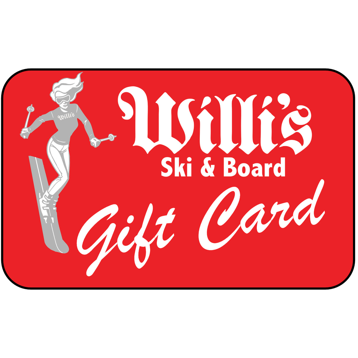 Willi's IN STORE Gift Card - Willi's Ski and Snowboards